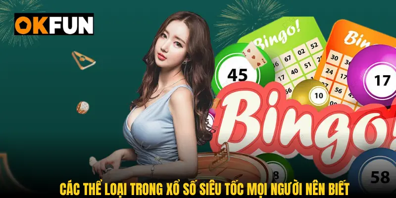 Các thể loại trong xổ số siêu tốc mọi người nên biết